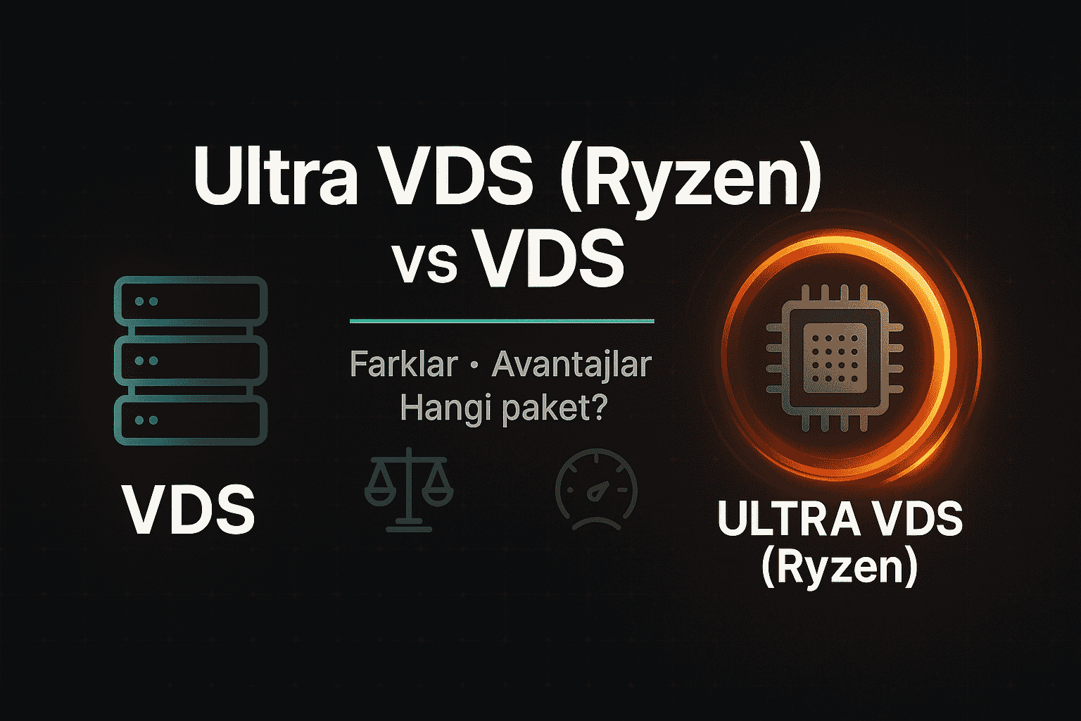Ultra VDS (Ryzen) ve VDS Arasındaki Fark